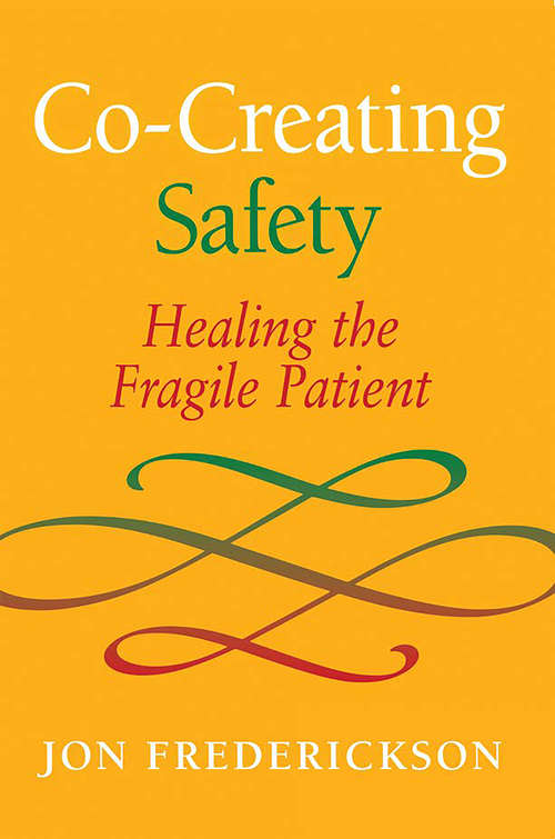 Book cover of Co-Creating Safety: Healing the Fragile Patient