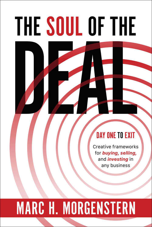 Book cover of The Soul of the Deal: Creative Frameworks for Buying, Selling, and Investing in any Business (Digital Original)