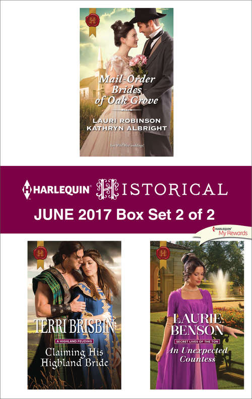 Harlequin Historical June 2017 - Box Set 2 of 2: Winning the Mail-Order Bride\Claiming His Highland Bride\An Unexpected Countess