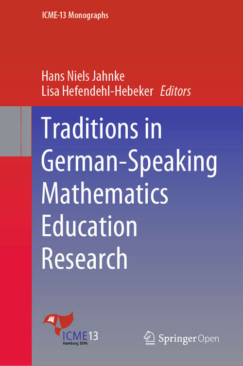 Traditions in German-Speaking Mathematics Education Research (ICME-13 Monographs)