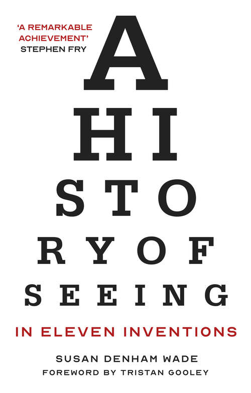 Book cover of A History of Seeing in Eleven Inventions: A History of Seeing