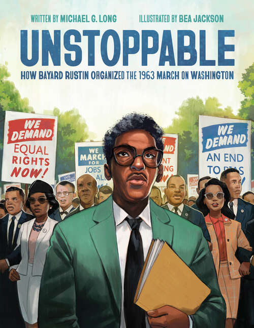 Book cover of Unstoppable: How Bayard Rustin Organized the 1963 March on Washington