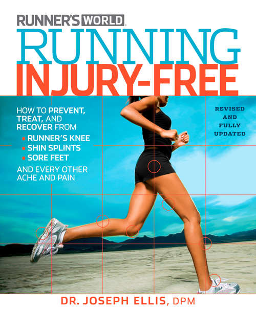 Book cover of Running Injury-Free: How to Prevent, Treat, and Recover From Runner's Knee, Shin Splints, Sore Feet a nd Every Other Ache and Pain