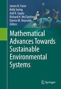 Mathematical Advances Towards Sustainable Environmental Systems