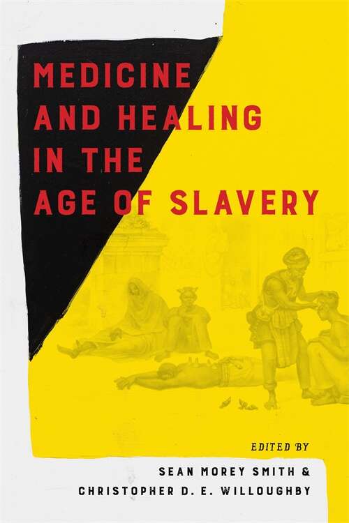 Medicine and Healing in the Age of Slavery