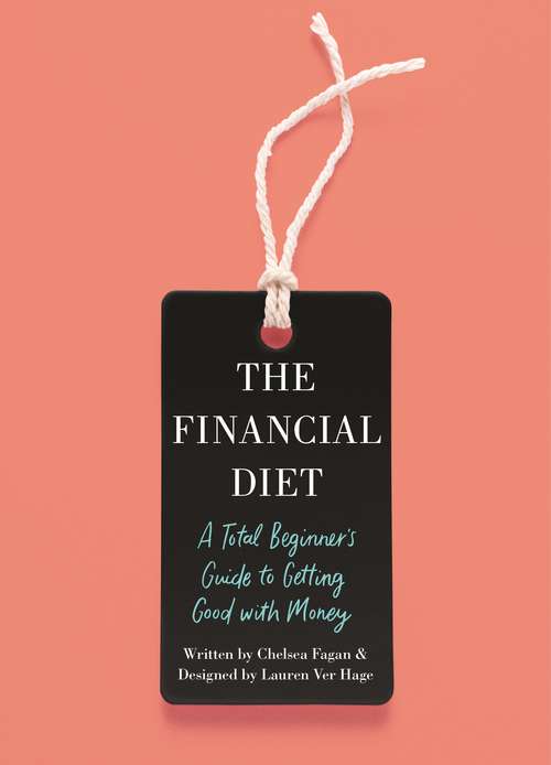 Book cover of The Financial Diet: A Total Beginner's Guide to Getting Good with Money