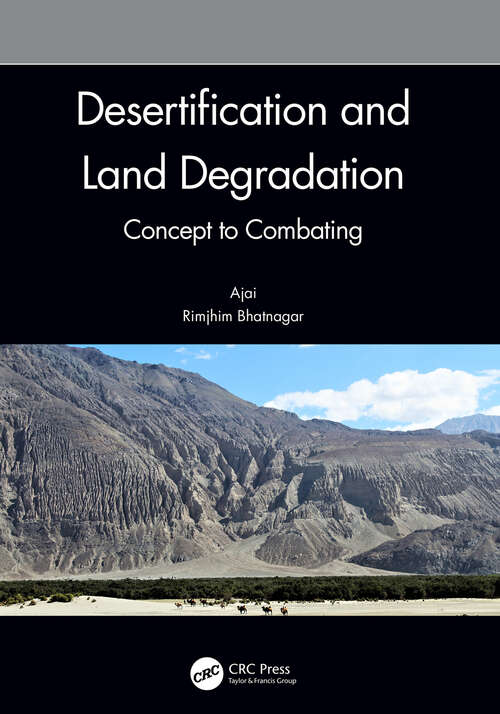 Book cover of Desertification and Land Degradation: Concept to Combating