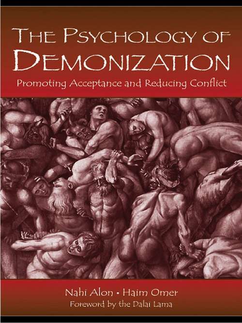 The Psychology of Demonization: Promoting Acceptance and Reducing Conflict