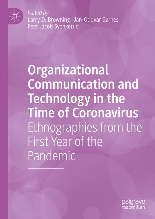 Book cover of Organizational Communication and Technology in the Time of Coronavirus: Ethnographies from the First Year of the Pandemic (1st ed. 2022)