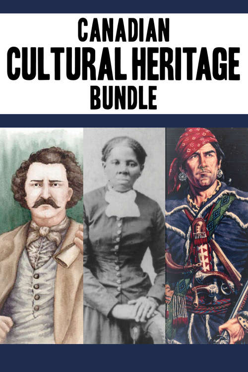 Canadian Cultural Heritage Bundle: Louis Riel / Harriet Tubman / Simon Girty