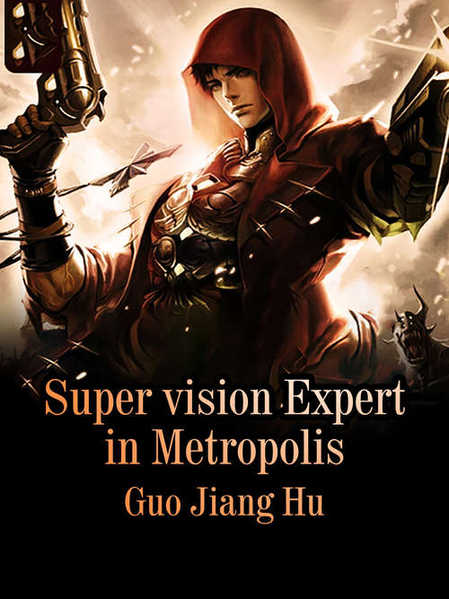 Super vision Expert in Metropolis: Volume 3 (Volume 3 #3)