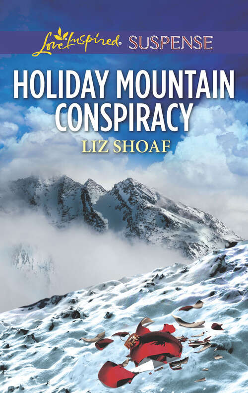 Book cover of Holiday Mountain Conspiracy (Original) (Mills And Boon Love Inspired Suspense Ser.)