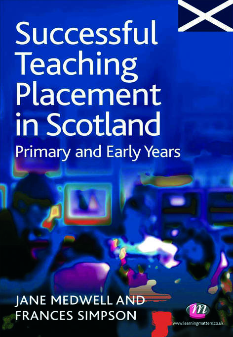 Successful Teaching Placement in Scotland (Books for Scotland Series)