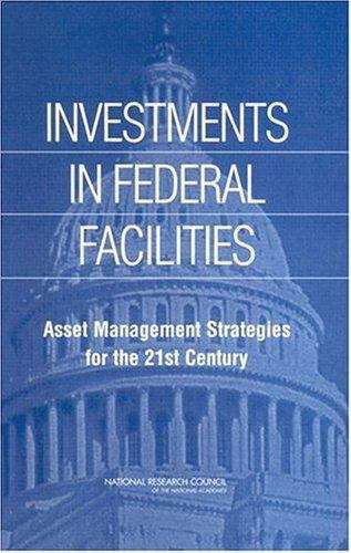Book cover of INVESTMENTS IN FEDERAL FACILITIES: Asset Management Strategies for the 21st Century