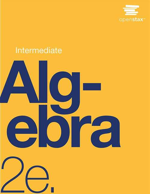 Book cover of Intermediate Algebra (OER): Part 2, Chapters 7–12 (Second Edition)