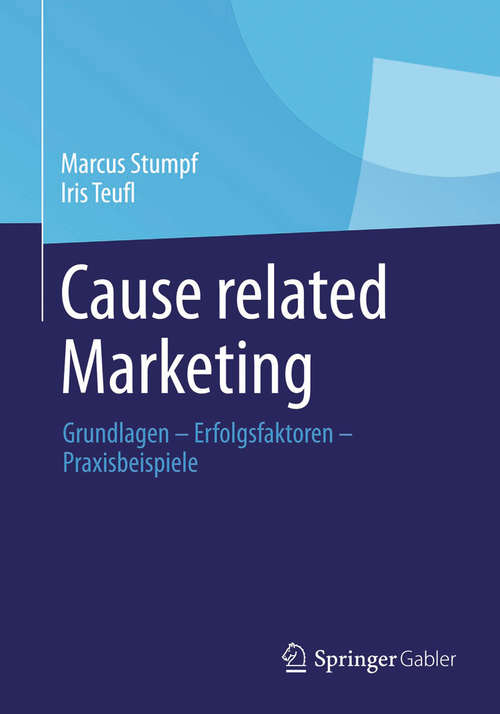 Book cover of Cause related Marketing: Grundlagen - Erfolgsfaktoren - Praxisbeispiele