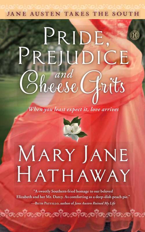 Pride, Prejudice and Cheese Grits: Jane Austen Takes The South (Jane Austen Takes the South #1)