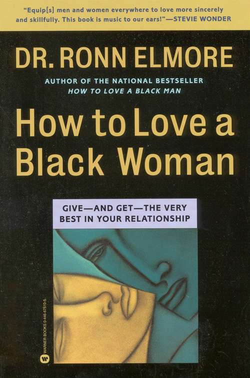 Book cover of How to Love a Black Woman: Give-and Get-the Very Best in Your Relationship
