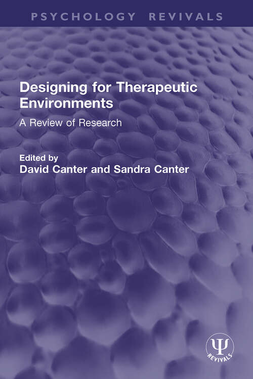 Book cover of Designing for Therapeutic Environments: A Review of Research (1) (Psychology Revivals)