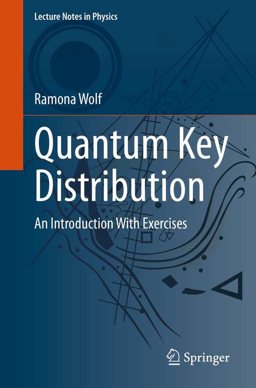 Book cover of Quantum Key Distribution: An Introduction with Exercises (1st ed. 2021) (Lecture Notes in Physics #988)
