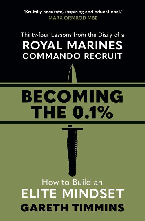 Book cover of Becoming the 0.1%: Thirty-four lessons from the diary of a Royal Marines Commando Recruit