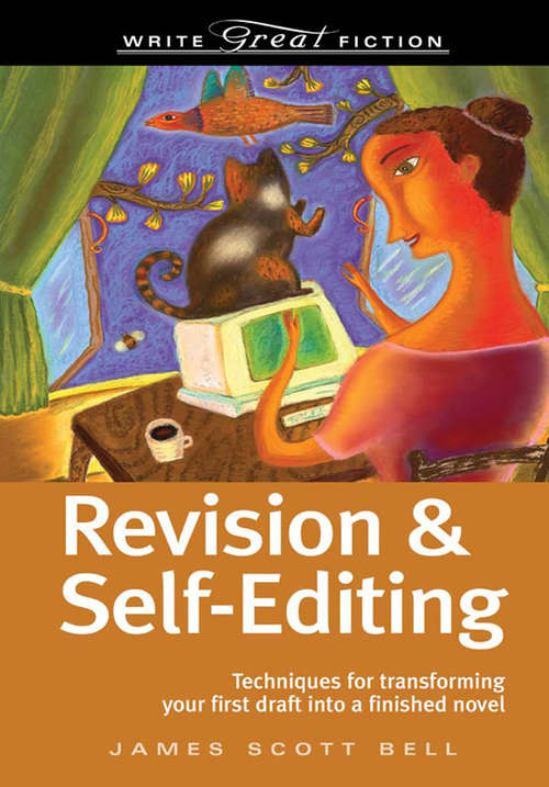 Write Great Fiction: Revision & Self-Editing (Write Great Fiction)