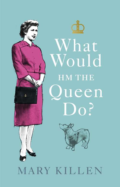Book cover of What Would HM The Queen Do?