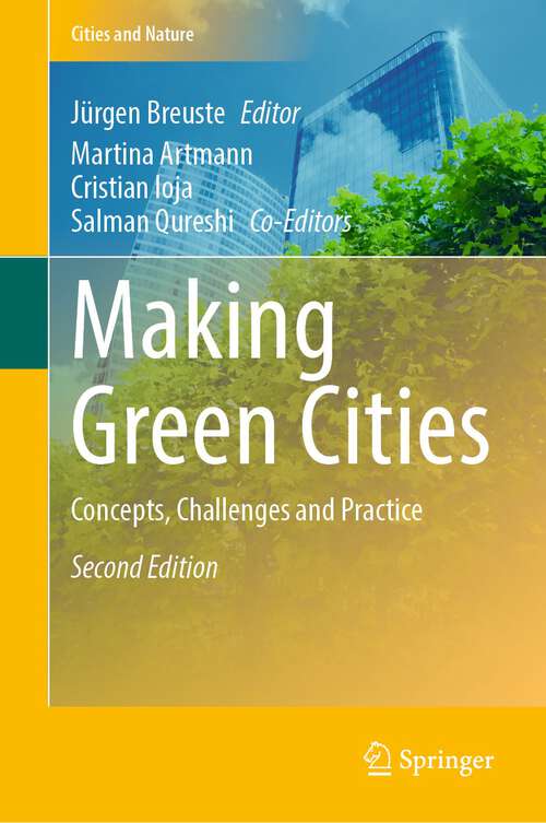 Book cover of Making Green Cities: Concepts, Challenges and Practice (2nd ed. 2023) (Cities and Nature)
