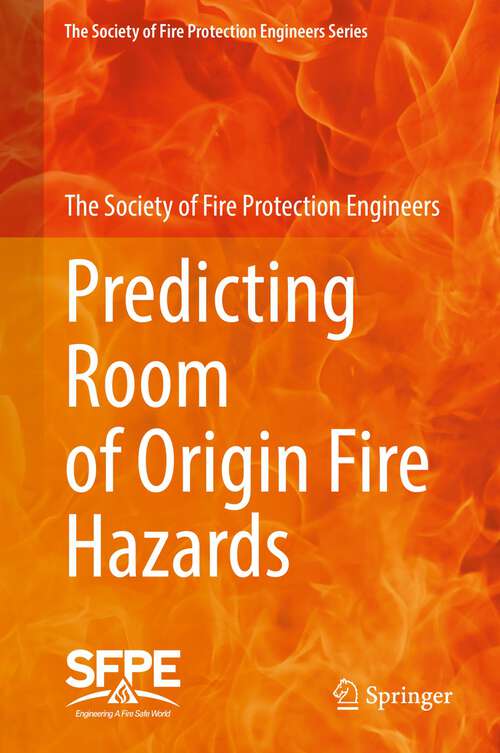 Book cover of Predicting Room of Origin Fire Hazards (1st ed. 2023) (The Society of Fire Protection Engineers Series)
