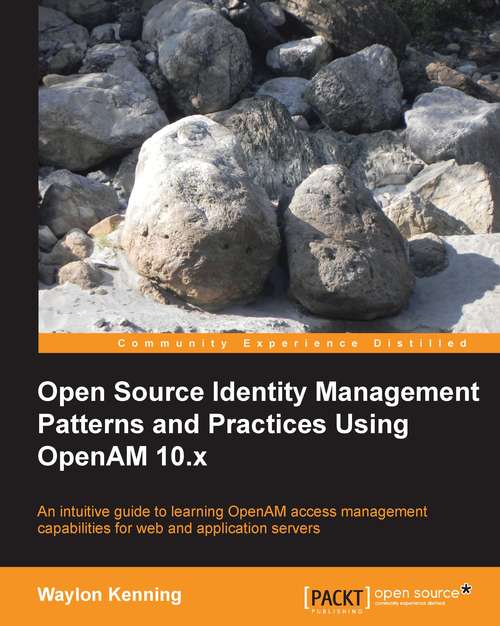 Book cover of Open Source Identity Management Patterns and Practices Using OpenAM 10.x