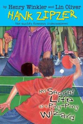 Book cover of My Secret Life as a Ping-Pong Wizard  (Hank Zipzer, the World's Greatest Underachiever #9)