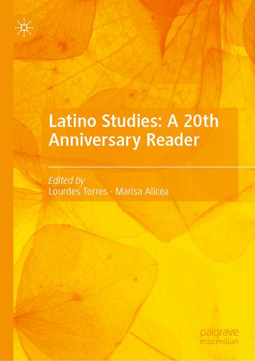 Book cover of Latino Studies: A 20th Anniversary Reader (1st ed. 2024)