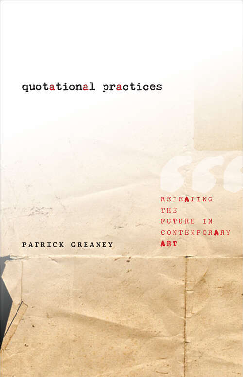 Book cover of Quotational Practices: Repeating the Future in Contemporary Art