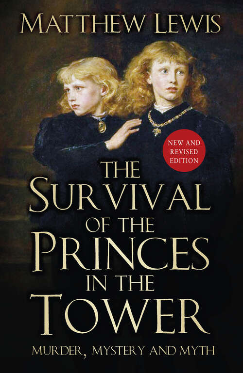 Book cover of The Survival of the Princes in the Tower: Murder, Mystery and Myth