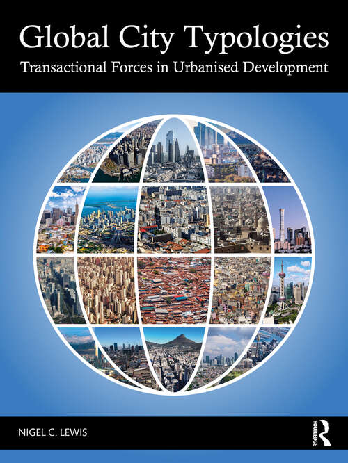 Book cover of Global City Typologies: Transactional Forces in Urbanised Development (1)