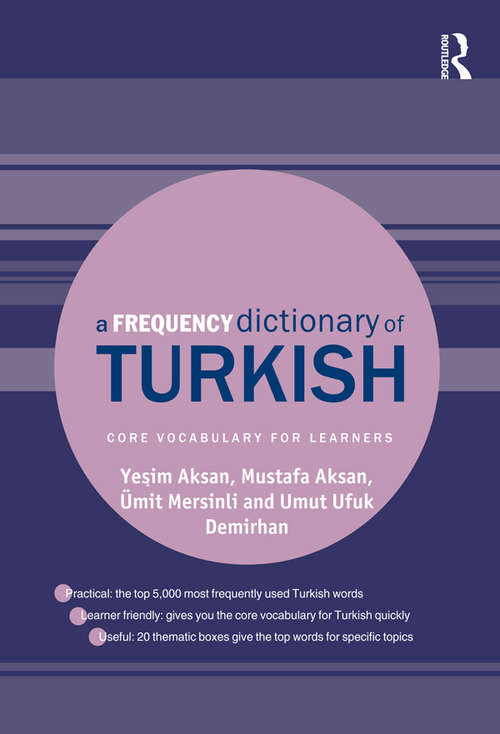 A Frequency Dictionary of Turkish: Core Vocabulary For Learners (Routledge Frequency Dictionaries)