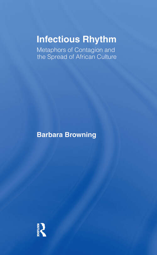 Book cover of Infectious Rhythm: Metaphors of Contagion and the Spread of African Culture
