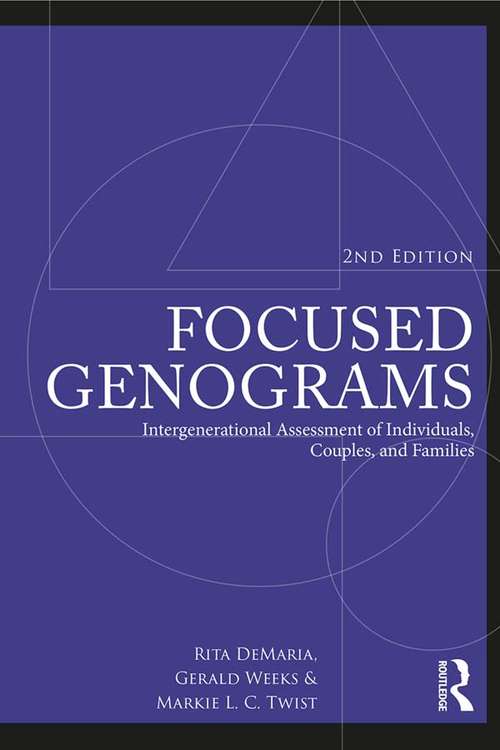 Focused Genograms: Intergenerational Assessment of Individuals, Couples, and Families (2nd Edition)