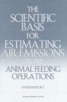 Book cover of The Scientific Basis for Estimating Air Emissions from Animal Feeding Operations