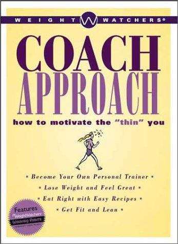 Book cover of Weight Watchers Coach Approach: How to Motivate the "Thin" You