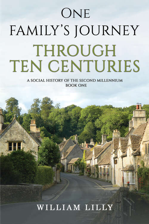 Book cover of One Family’s Journey Through Ten Centuries: A social history of the second millennium – Book One
