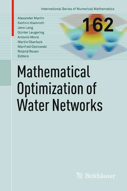 Mathematical Optimization of Water Networks (International Series Of Numerical Mathematics Series #162)