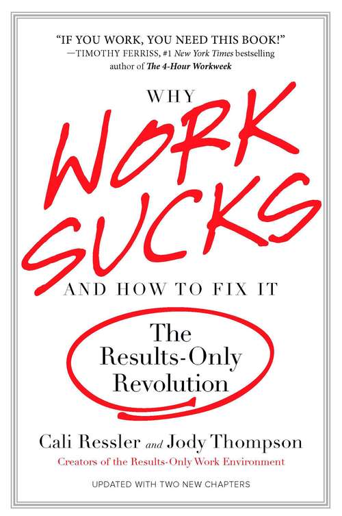 Book cover of Why Work Sucks and How to Fix It: The Results-Only Revolution