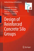 Design of Reinforced Concrete Silo Groups (Building Pathology and Rehabilitation #10)