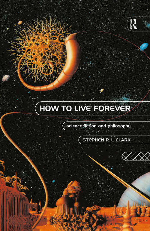 How to Live Forever: Science Fiction and Philosophy