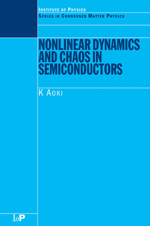 Book cover of Nonlinear Dynamics and Chaos in Semiconductors (1) (Condensed Matter Physics)