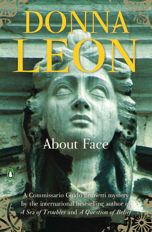 Book cover of About Face: A Commissario Guido Brunetti Mystery (A Commissario Guido Brunetti Mystery #18)