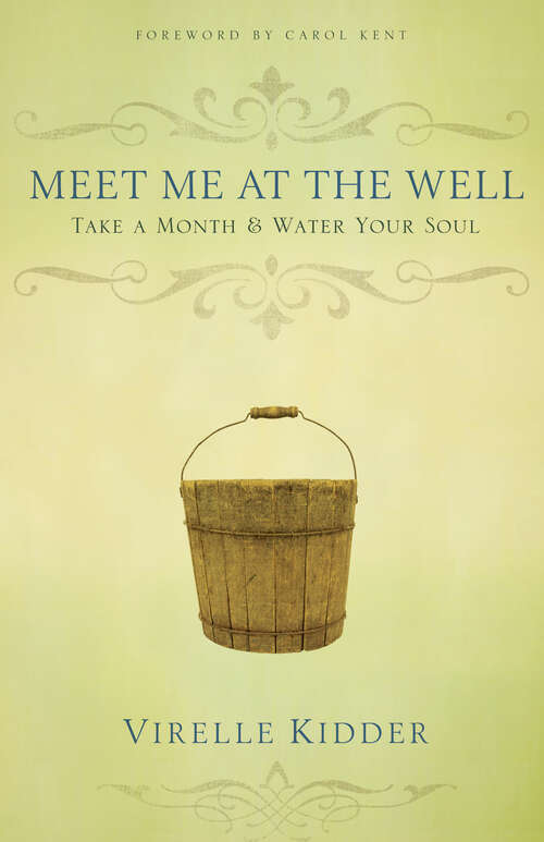 Book cover of Meet Me At The Well: Take a Month and Water Your Soul (New Edition)