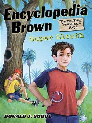 Book cover of Encyclopedia Brown, Super Sleuth (Encyclopedia Brown Series #25)