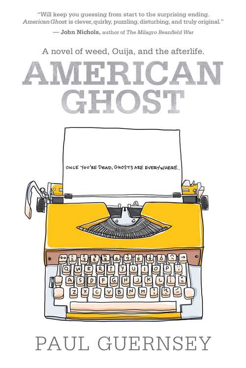 Book cover of American Ghost: A Novel of Weed, Ouija, and the Afterlife (Proprietary)